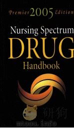 Nursing Spectrum DRUG Handbook  Premier 2005 edition     PDF电子版封面  193074501X   