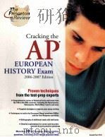CRACKING THE AP EUROPEAN HISTORY EXAM 2006-2007 EDITION     PDF电子版封面  0375765395   