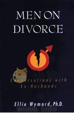 MEN ON DIVORCE；CONVERSATIONS WITH EX-HUSBANDS     PDF电子版封面  1561700967  ELLIE WYMARD，PH.D. 