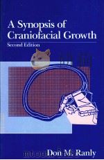 A SYNOPSIS OF GRANIOFACIAL GROWTH SECOND EDITOIN     PDF电子版封面  0838587801  DON M.RANLY 