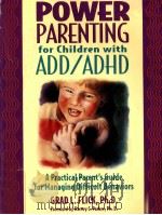 POWER PARENTING for Children with ADD/ADHD     PDF电子版封面  0876288778   