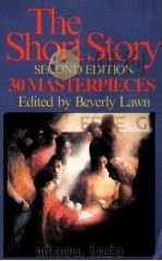 The Shortstory SECOND EDITION 30MASTERPIECES Edited by Beverly Lawn     PDF电子版封面  0312048351   