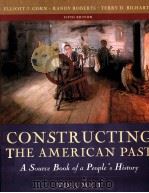 CONSTRUCTING THE AMERICAN PAST A SOURCE BOOK OF A PEOPLE‘S HISTORY Fifth Edition VOLUME 1     PDF电子版封面  0321216423   