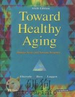 Toward Healthy Aging  Human Needs and Nursing Response     PDF电子版封面  0323020127   