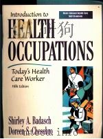 Introduction to HEALTH OCCUPATIONS TODAY'S HEALTH CARE WORKER     PDF电子版封面  0130131474   