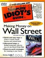 THE COMPLETE IDIOT'S GUIDE MAKING MONEY ON WALL STREET     PDF电子版封面  0028619587   