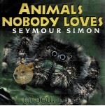 ANIMALS NOBODY LOVES SEYMOUR SIMON     PDF电子版封面  1587170795   