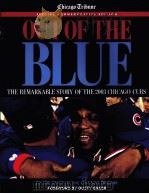 OUT OF THE BLUE  THE REMARKABLE STORY OF THE 2003 CHICAGO CUBS     PDF电子版封面  1572436336   