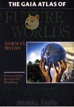 THE GAIA ATLAS OF FUTURE WORLDS     PDF电子版封面  0385266065   
