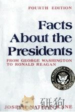 FACTS ABOUT THE PRESIDENTS A COMPILATION OF BIOGRAPHICAL AND HISTORICAL INFORMATION  FOURTH EDITION     PDF电子版封面     