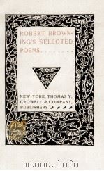 POEMS OF ROBERT BROWNING HIS OWN SELECTIONS WITH ADDITIONS FROM HIS LATEST WORKS（1896 PDF版）