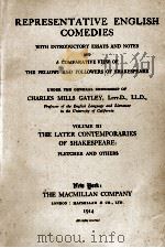 REPRESENTATIVE ENGLISH COMEDIES VOLUME III THE LATER CONTEMPORARIES OF SHAKESPEARE: FLETCHER AND OTH   1914  PDF电子版封面     