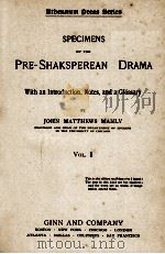 SPECIMENS OF THE PRE-SHAKSPEREAN DRAMA VOL.I   1897  PDF电子版封面    JOHN MATTHEWS MANLY 