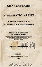 SHAKESPEARE AS A DRAMATIC ARTIST   1906  PDF电子版封面    RICHARD G. MOULTON 