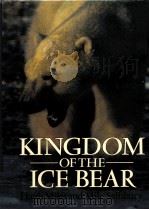 KINGDOM OF THE ICE BEAR Hugh Miles and Mike Salisbury     PDF电子版封面     