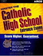 ARCO MASTER THE CATHOLIC HIGH SCHOOL ENTRANCE EXAMS 2006     PDF电子版封面  0768919207   