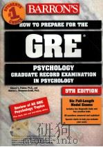 BARRON‘S HOW TO PREPARE FOR THE GRE PSYCHOLOGY GRADUATE RECORD EXAMINATION IN PSYCHOLOGY 5TH EDITION     PDF电子版封面  0764117041   