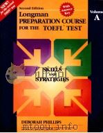 Longman PREPARATION COURSE FOR THE TOEFL TEST Volume A SKILLS AND STRATEGIES  Second Edition     PDF电子版封面  0201315211   