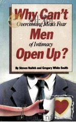 WHY CAN'T NEN OPEN UP?OVERCOMING MEN'S FEAR OF INTIMACY     PDF电子版封面  0517549964   