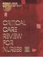 CRITICAL CARE REVIEW FOR NURSES     PDF电子版封面  0534034160  SHERYLE L.WILLS 