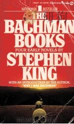 THE BACHMAN BOOKS FOUR EARLY NOVELS BY STEPHEN KING Rage The Long Walk Roadwork The Running Man     PDF电子版封面  0451147367   