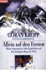 Goran Kropp DAVID LAGERCRANTZ Allein auf den Everest Meine dramatische Soloexpedition auf den hochst     PDF电子版封面  3442150191   
