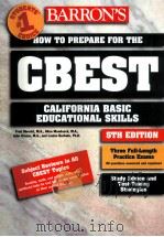 BARRON‘S HOW TO PREPARE FOR THE CBEST：CALIFORNIA BASIC DEUCATIONAL SKILLS TEST 5TH EDITION     PDF电子版封面  0764117920   