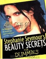BEAUTY SECRETS FOR DUMMIES：BY STEPHANIE SEYMOUR FOREWORD BY SARAH，THE DUCHESS OF YORK（ PDF版）