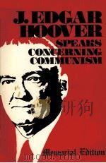 J.EDGAR HOOVER SPEAKS CONCERNING COMMUNISM     PDF电子版封面    JAMES D.BALES 