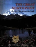 THE GREAT NORTHWEST:THE STORY OF A LAND ITS PEOPLE（ PDF版）