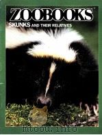ZOOBOOKS SKUNKS AND THEIR RELATIVES     PDF电子版封面     