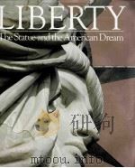 LIBERTY THE STATUE AND THE AMERICAN DREAM     PDF电子版封面     