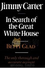 JIMMY CARTER IN SEARCH OF THE GREAT WHITE HOUSE     PDF电子版封面  0393075273   
