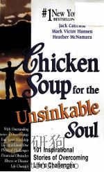 CHICKEN SOUP FOR THE UNSINK ABLE SOUL:101 INSPIRATIONAL STORIES OF OVERCOMING LIFE'S CHALLENGES（ PDF版）
