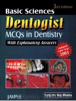 BASIC SCIENCES DENTOGIST MCQS IN DENTISTRY WITH EXPLANATORY ANSWERS 3RD EDITION     PDF电子版封面  8180611744   