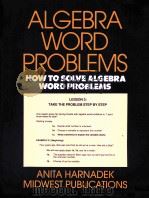 ALGEBRA WORD PROBLEMS HOW TO SOLVE ALGEBRA WORD PROBLEMS     PDF电子版封面     