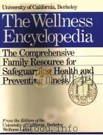 THE WELLNESS ENCYCLOPEDIA  The Comprehensive Family Resource for Safeguarding Health and Preventing     PDF电子版封面  0395533635   