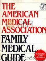 THE AMERICAN MEDICAL ASSOCIATION  FAMILY MEDICAL GUIDE     PDF电子版封面  0394555821   