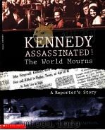 KENNEDY ASSASSINATED!  THE WORLD MOURNS  A REPORTER'S STORY     PDF电子版封面  059055106X   