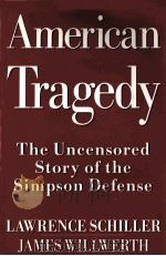 AMERICAN TRAGEDY  THE UNCENSORED STORY OF THE SIMPSON DEFENSE     PDF电子版封面  0679456821   