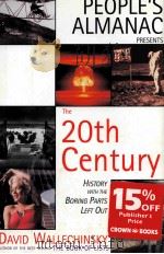 THE PEOPLE'S ALMANAC PRESENTS  THE TWENTIETH CENTURY  HISTORY WITH THE BORING PARTS LEFT OUT     PDF电子版封面  0879519444   