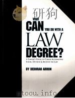 WHAT GAN YOU DO WITH A LAW DEGREE？BY DEBORAH ARRON     PDF电子版封面  0940675447   