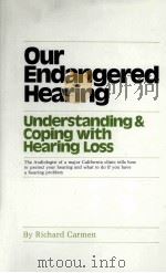 Our Endangered Hearing Understanding and Coping with Hearing Loss（ PDF版）