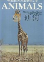 WORLD ENCYCLOPEDIA OF ANIMALS:MAURICE AND JANE BURTON AND DIANE HUGHES     PDF电子版封面     