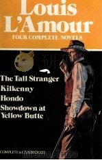 Louis L'Amour FOUR COMPLETE NOVELS The Tall Stranger Kilkenny Hondo Showdown at Yellow Butte     PDF电子版封面     