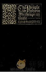 THE PEOPLE FOR WHOM SHAKESPEARE WROTE   1897  PDF电子版封面     