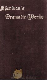 THE DRAMATIC WORKS OF RICHARD BRINSLEY SHERIDAN   1906  PDF电子版封面    JOSEPH KNIGHT 