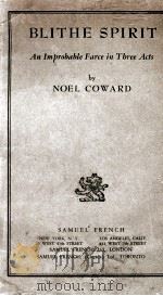 BLITHE SPIRIT   1941  PDF电子版封面    NOEL COWARD 