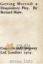 GETTING MARRIED: A DISQUISITORY PLAY   1929  PDF电子版封面    BERNARD SHAW 