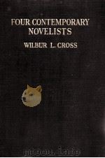 FOUR CONTEMPORARY NOVELISTS   1930  PDF电子版封面    WILBUR L. CROSS 